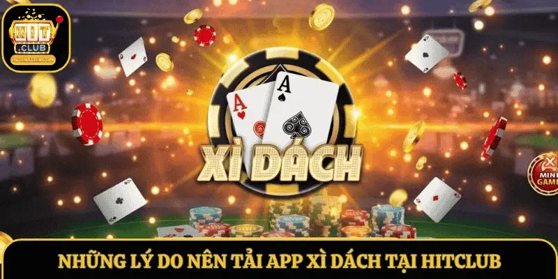 App Xì Dách Hitclub Trải Nghiệm Thế Giới Game Bài Đẳng Cấp