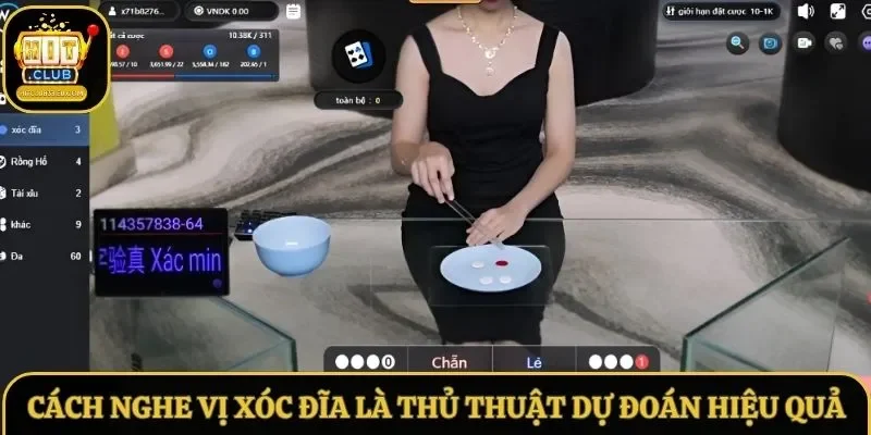 Cách Nghe Vị Xóc Đĩa Hiệu Quả Giúp Bạn Săn Thưởng Lớn