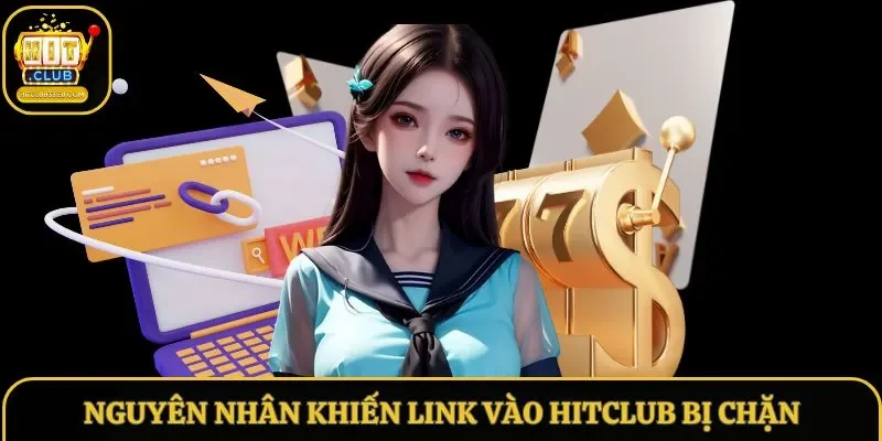 Cập nhật nguyên nhân khiến link vào Hitclub bị chặn