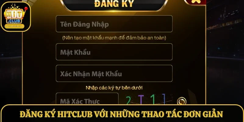 Đăng Ký Hitclub Với Những Thao Tác Đơn Giản Cho Người Mới