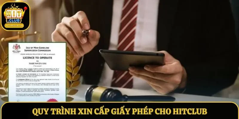 Quy trình xin cấp giấy phép cho Hitclub