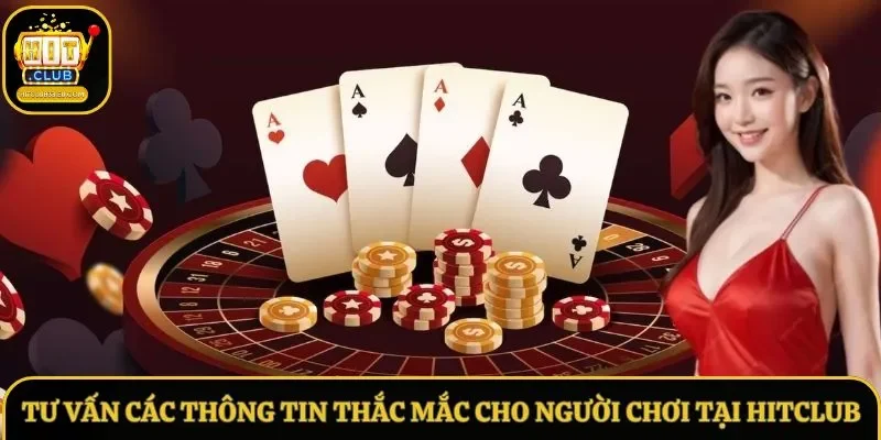 Tư vấn các thông tin thắc mắc cho người chơi tại Hitclub Tư vấn các thông tin thắc mắc cho người chơi tại Hitclub