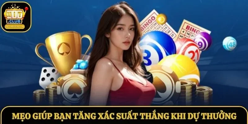 Mẹo giúp bạn tăng xác suất thắng khi dự thưởng