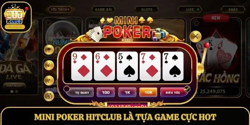 Mini Poker Hitclub là tựa game cực hot Mini Poker Hitclub là tựa game cực hot