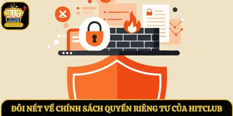 Đôi nét về chính sách quyền riêng tư của Hitclub Đôi nét về chính sách quyền riêng tư của Hitclub
