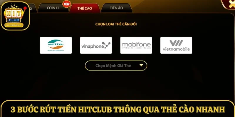 3 bước rút tiền Hitclub thông qua thẻ cào nhanh 3 bước rút tiền Hitclub thông qua thẻ cào nhanh
