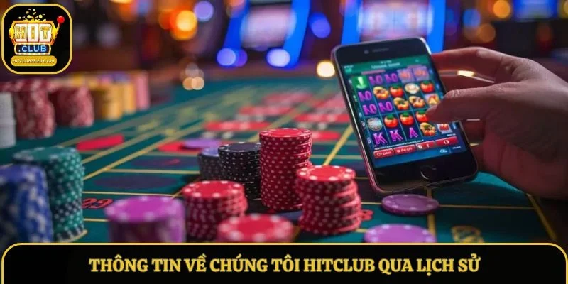 Thông tin về chúng tôi Hitclub qua lịch sử