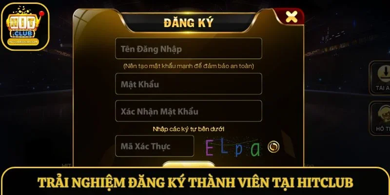 Trải nghiệm đăng ký thành viên tại Hitclub